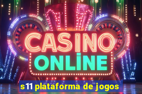 s11 plataforma de jogos